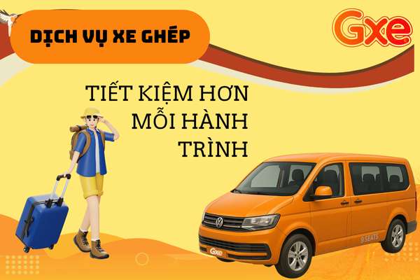 Dịch Vụ Xe Ghép, Xe Đi Chung GXE Tiết Kiệm Hơn Cho Mỗi Hành Trình