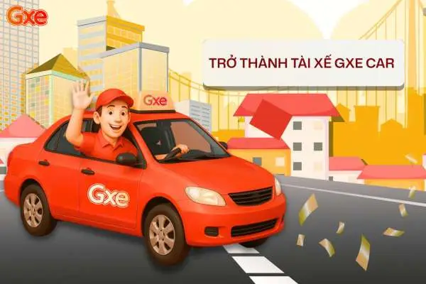 ĐĂNG KÍ TRỞ THÀNH TÀI XẾ GXE CAR NGAY