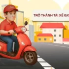 GIAO HÀNG GXE DELIVERY CƠ HỘI LÝ TƯỞNG CHO TÀI XẾ GIAO HÀNG CHUYÊN NGHIỆP